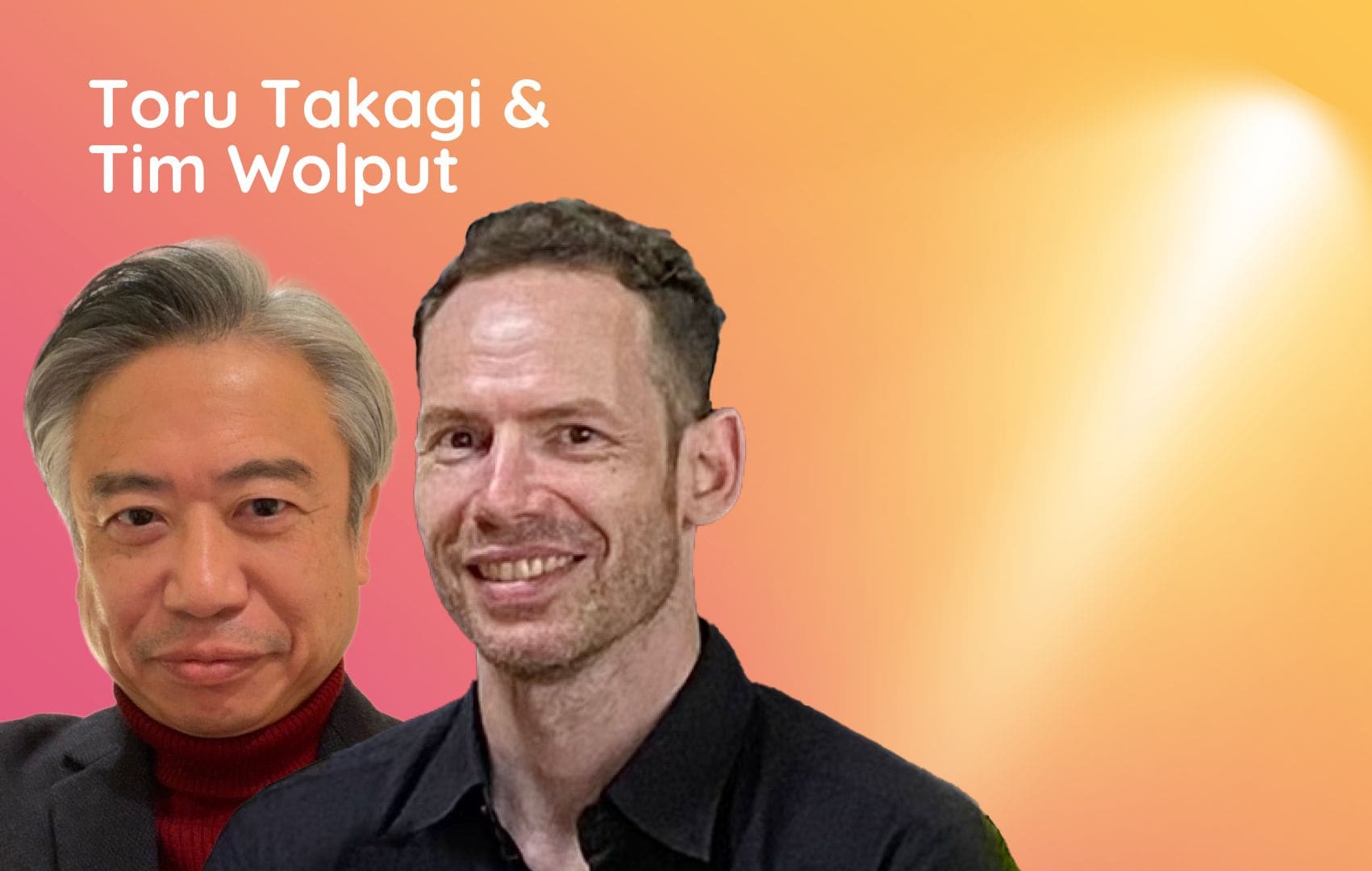 Toru Takagi and Tim Wolput
